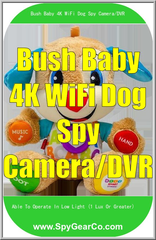 Bush Baby 4K WiFi Dog Spy Camera/DVR