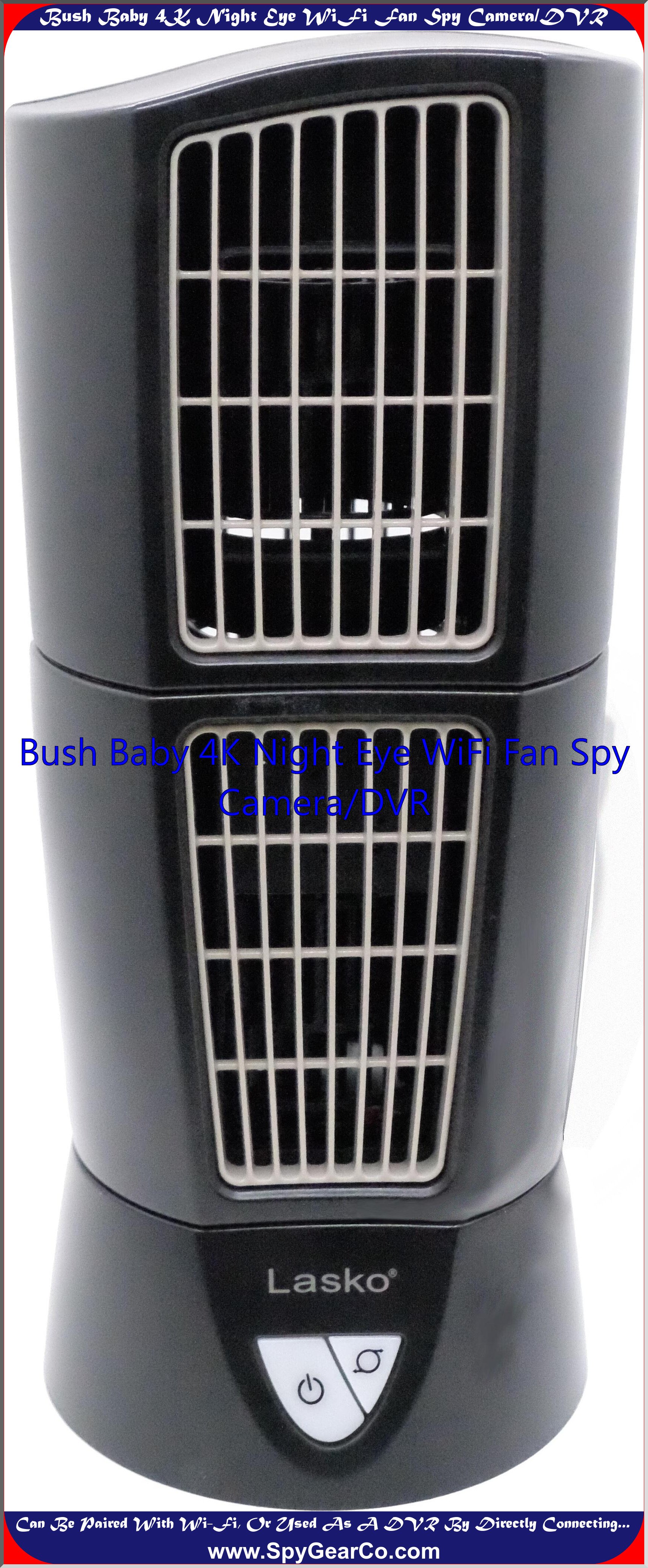 Bush Baby 4K Night Eye WiFi Fan Spy Camera/DVR
